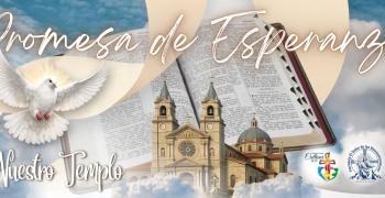 Promesa de Esperanza para nuestro Templo - Parroquia El Señor de las Bienaventuranzas